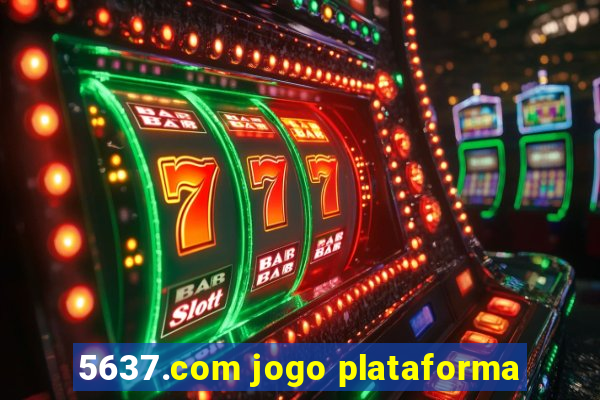 5637.com jogo plataforma