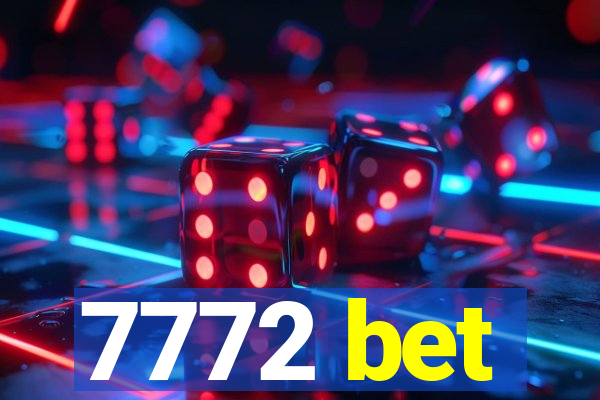 7772 bet