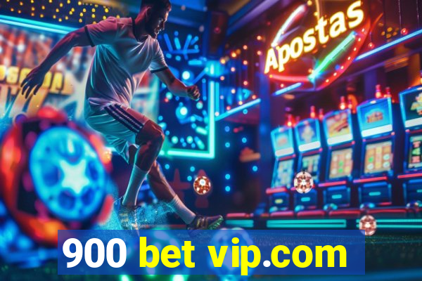 900 bet vip.com