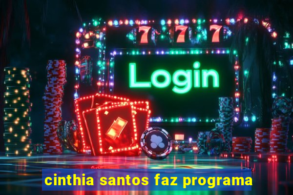 cinthia santos faz programa