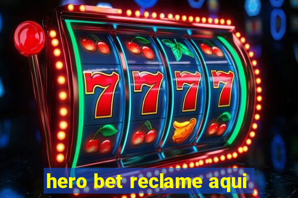 hero bet reclame aqui