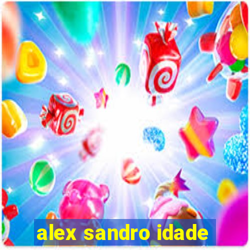 alex sandro idade