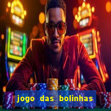 jogo das bolinhas que ganha dinheiro