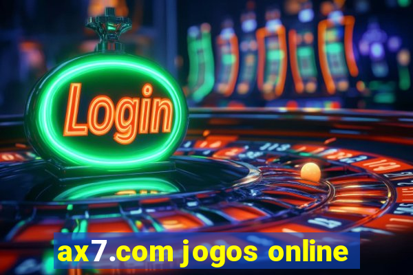 ax7.com jogos online