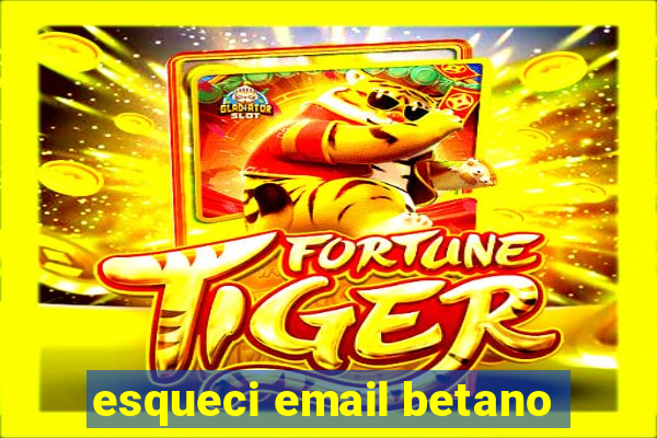 esqueci email betano