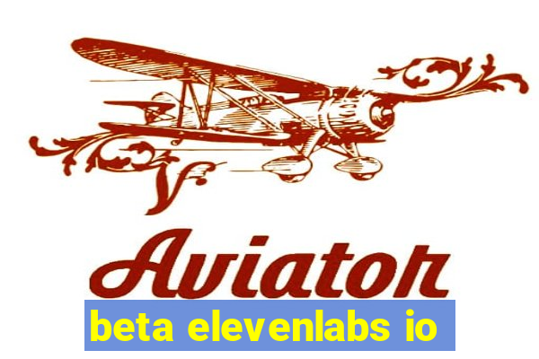 beta elevenlabs io