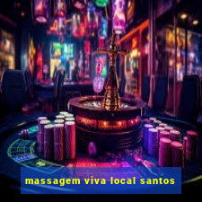 massagem viva local santos