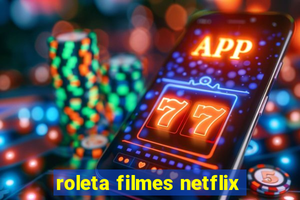 roleta filmes netflix