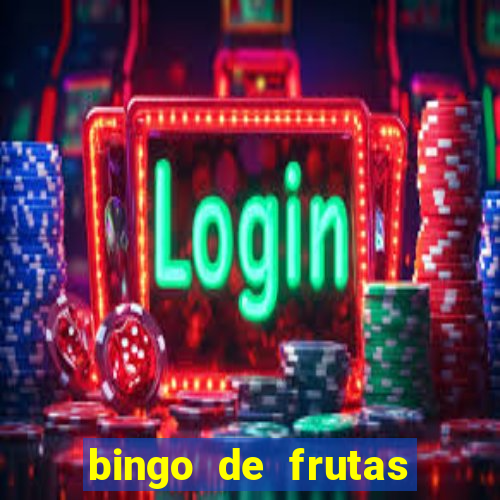 bingo de frutas para imprimir pdf