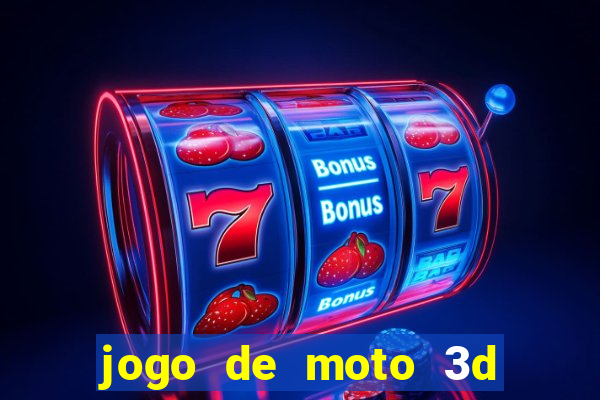 jogo de moto 3d de grau