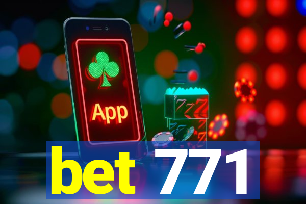 bet 771