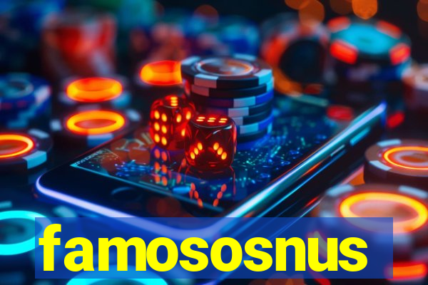 famososnus