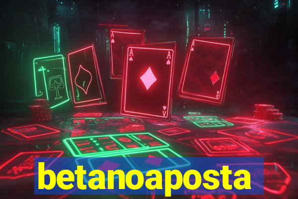 betanoaposta