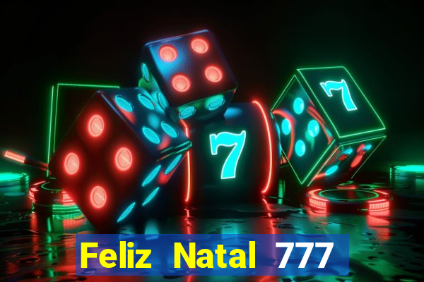 Feliz Natal 777 plataforma login