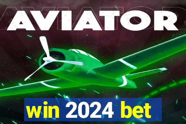 win 2024 bet