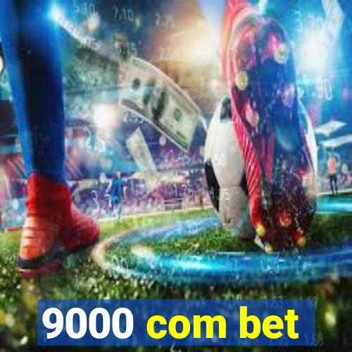 9000 com bet