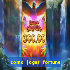 como jogar fortune tiger sem depositar