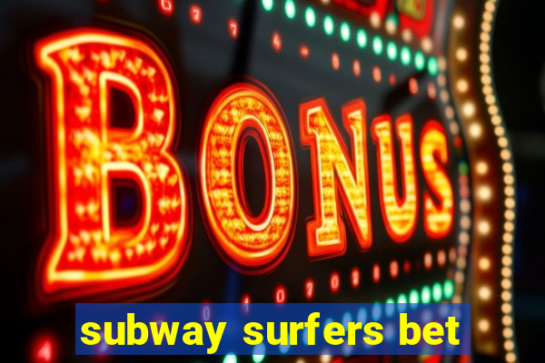 subway surfers bet