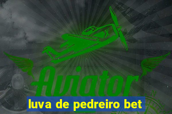 luva de pedreiro bet