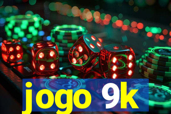 jogo 9k