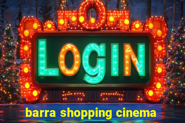 barra shopping cinema