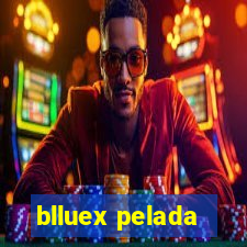 blluex pelada