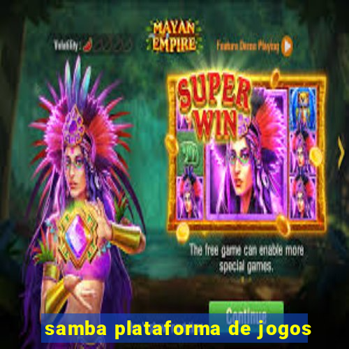 samba plataforma de jogos