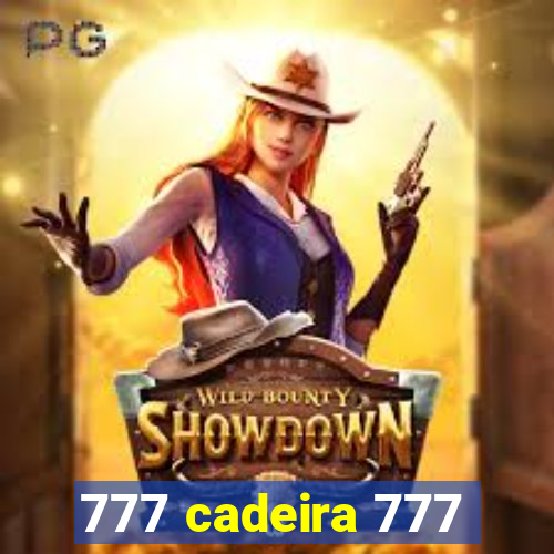 777 cadeira 777