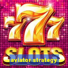 aviator strategy