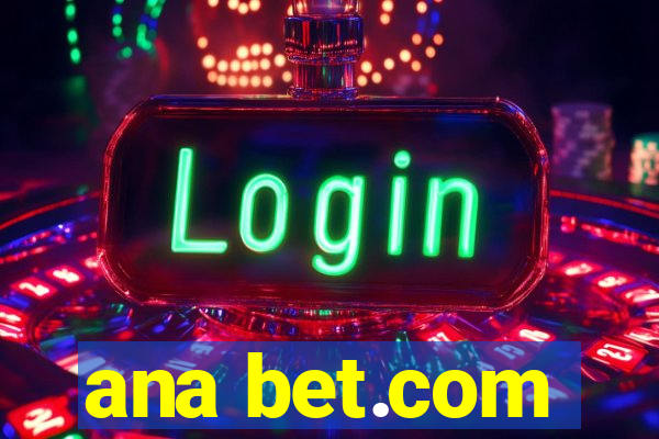 ana bet.com