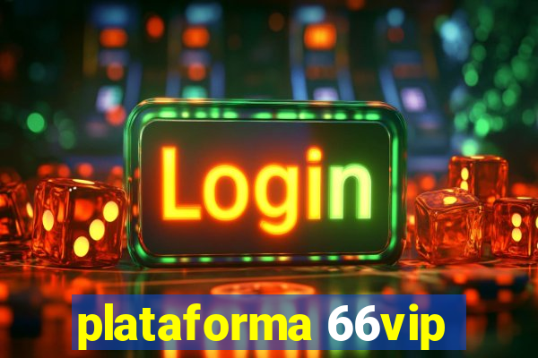 plataforma 66vip