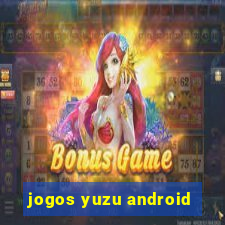 jogos yuzu android