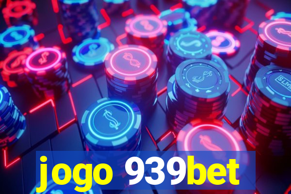 jogo 939bet