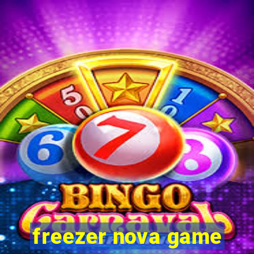 freezer nova game