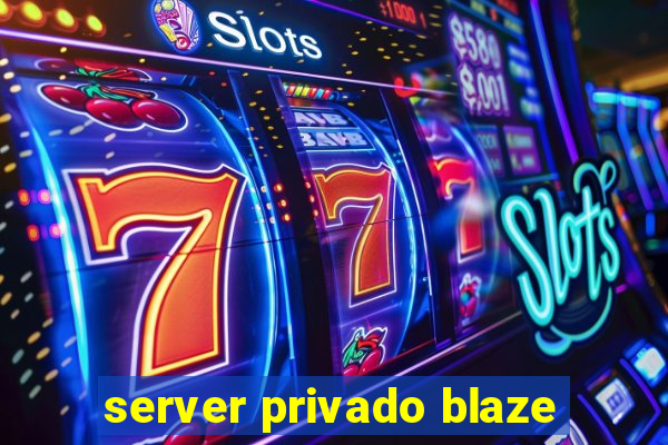 server privado blaze