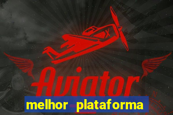 melhor plataforma para jogar