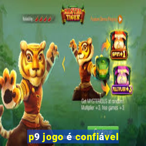 p9 jogo é confiável