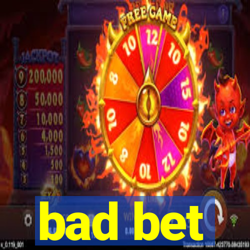 bad bet