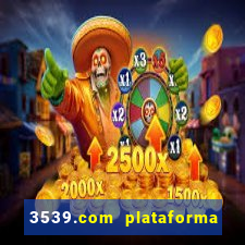 3539.com plataforma de jogos