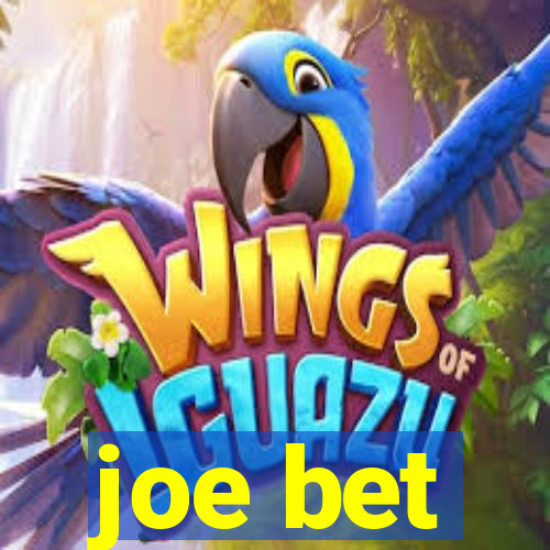 joe bet