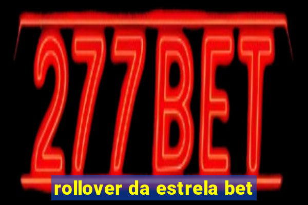 rollover da estrela bet