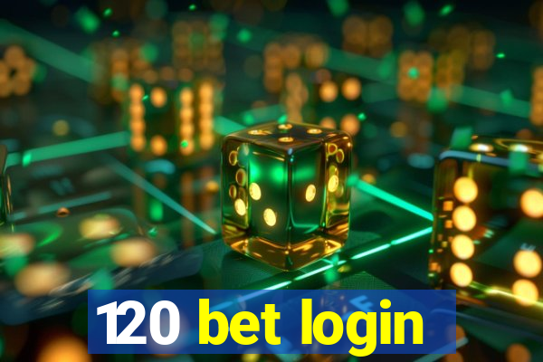 120 bet login