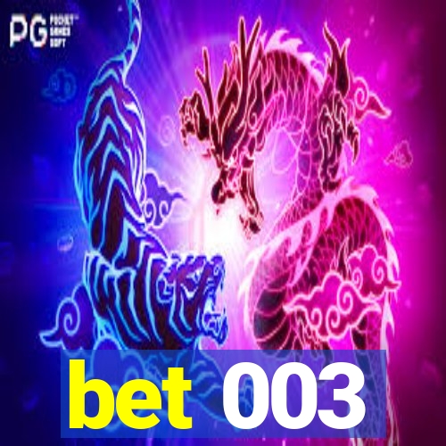 bet 003