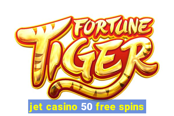 jet casino 50 free spins