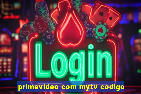 primevideo com mytv codigo