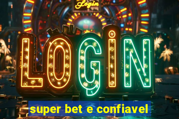 super bet e confiavel