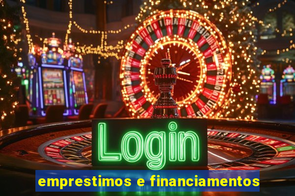 emprestimos e financiamentos