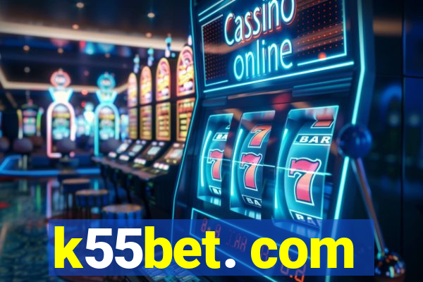 k55bet. com