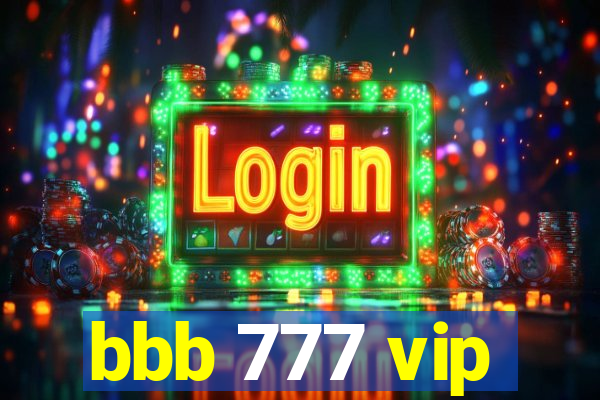 bbb 777 vip