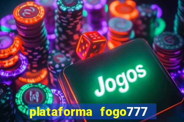 plataforma fogo777    confi  vel